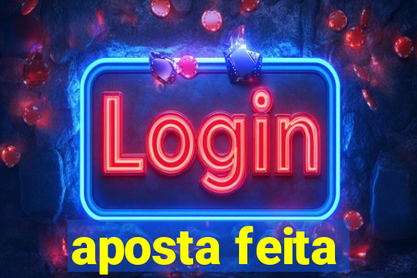 aposta feita